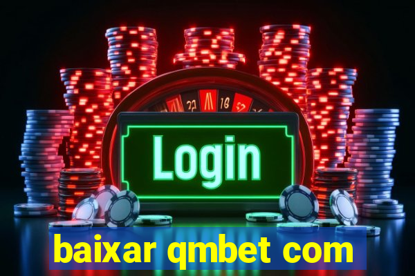 baixar qmbet com